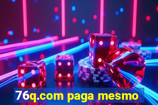 76q.com paga mesmo